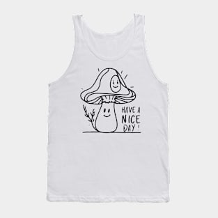 Have a nice day - cute mushroom Tank Top